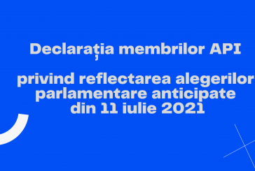 Declaraţia membrilor API privind reflectarea alegerilor parlamentare anticipate din 11 iulie 2021